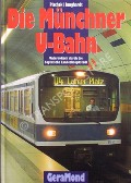 Book cover of Die Münchner U-Bahn by PISCHEK, Wolfgang & JUNGHARDT, Holger